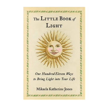 Little Book of Light: 111 Ways to Bring Light Into Your Life