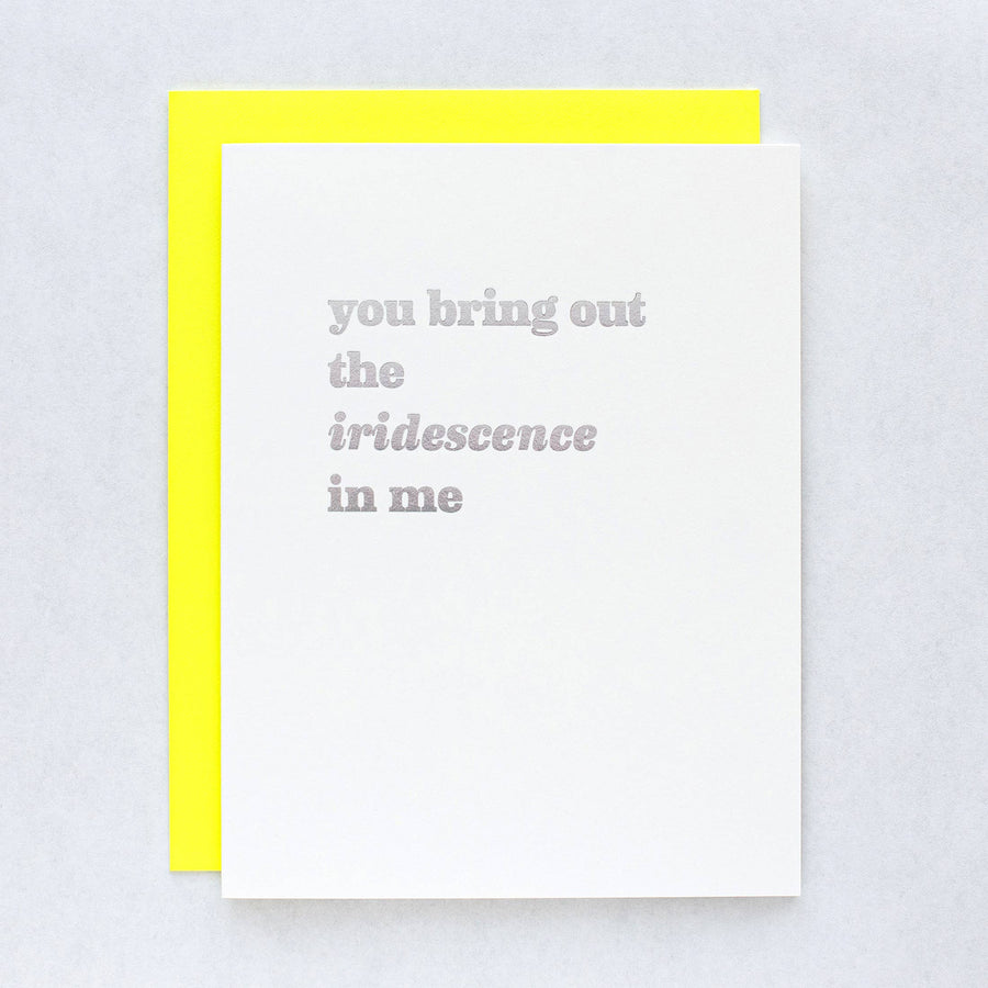 You Bring Out The Iridescence In Me Card